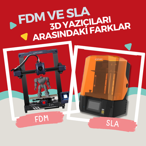 FDM VE SLA 3D Yazıcıları Arasındaki Farklar Nelerdir?